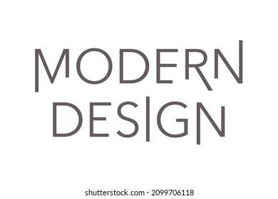 Modern, simple, minimal typographic design of a saying "Modern Design" in and grey color. Cool, urban, trendy and elegant graphic vector art