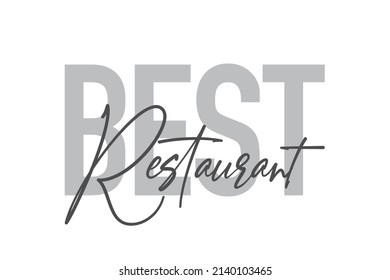 Modern, simple, minimal typographic design of a saying "Best Restaurant" in tones of grey color. Cool, urban, trendy graphic vector art with handwritten typography.
