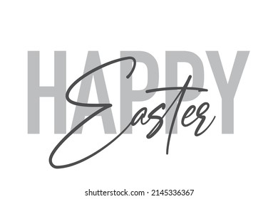 Modern, simple, minimal typographic design of a saying "Happy Easter" in tones of grey color. Cool, urban, trendy graphic vector art with handwritten typography.