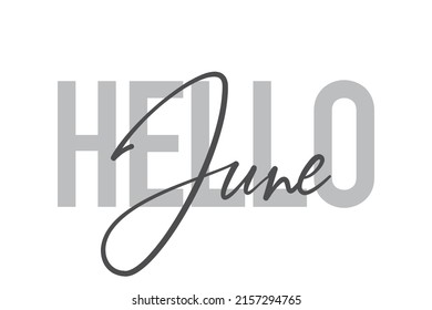 Diseño tipográfico moderno, simple y mínimo de un dicho "Hola Junio" en tonos de color gris. Arte vectorial gráfico moderno, urbano y moderno con tipografía manuscrita.