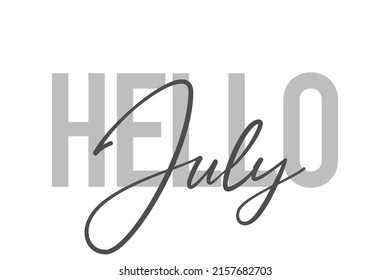 Modern, simple, minimal typographic design of a saying "Happy July" in tones of grey color. Cool, urban, trendy graphic vector art with handwritten typography.