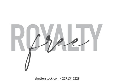 Modern, simple, minimal typographic design of a saying "Royalty Free" in tones of grey color. Cool, urban, trendy graphic vector art with handwritten typography.