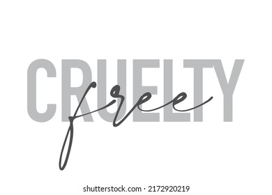 Modern, simple, minimal typographic design of a saying "Cruelty Free" in tones of grey color. Cool, urban, trendy graphic vector art with handwritten typography.