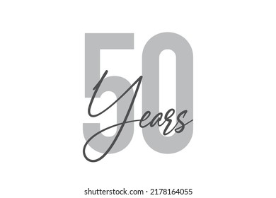 Modern, simple, minimal typographic design of a saying "50 Years" in tones of grey color. Cool, urban, trendy graphic vector art with handwritten typography.