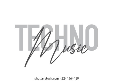 Modern, simple, minimal typographic design of a saying "Techno Music" in tones of grey color. Cool, urban, trendy graphic vector art with handwritten typography.