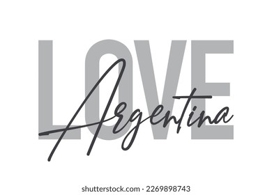Diseño tipográfico moderno, simple y mínimo de un dicho "Love Argentina" en tonos grises. Arte vectorial gráfico moderno, urbano y moderno con tipografía manuscrita.
