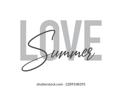 Modernes, einfaches, minimales typografisches Design eines Sprichwortes "Liebe Sommer" in Grautönen. Coole, urbane, trendige grafische Vektorkunst mit handgeschriebener Typografie.