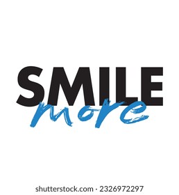 Modern, simple, minimal typographic design of a saying "Smile More". Cool, urban, trendy and playful graphic vector art with handwritten typography.