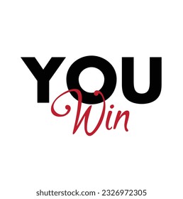 Modern, simple, minimal typographic design of a saying "You Win". Cool, urban, trendy graphic vector art with handwritten typography.