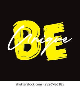 Modern, simple, minimal typographic design of a saying "Be Unique". Cool, urban, trendy graphic vector art with handwritten typography.