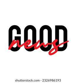 Modern, simple, minimal typographic design of a saying "Good News". Cool, urban, trendy graphic vector art with handwritten typography.