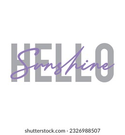 Modern, simple, minimal typographic design of a saying "Hello Sunshine", Cool, urban, trendy and playful graphic vector art with handwritten typography.