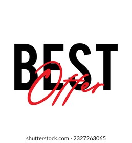 Modern, simple, minimal typographic design of a saying "Best Offer". Cool, urban, trendy and playful graphic vector art with handwritten typography.