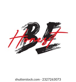 Modern, simple, minimal typographic design of a saying "Be Honest", urban, trendy graphic vector art with handwritten typography.