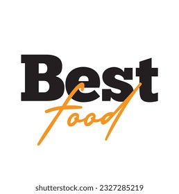 Modern, simple, minimal typographic design of a saying "Best Food", Cool, urban, trendy and playful graphic vector art with handwritten typography.