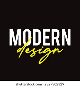 Modern, simple, minimal typographic design of a saying "Modern Design", Cool, urban, trendy graphic vector art with handwritten typography.