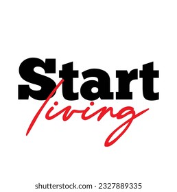 Modern, simple, minimal typographic design of a saying "Start Living" on white background
