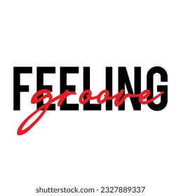 Modern, simple, minimal typographic design of a saying "Feeling Groove" on white background