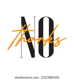 Modern, simple, minimal typographic design of a saying "No Thanks" on white background