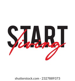 Modern, simple, minimal typographic design of a saying "Start Living" on white background