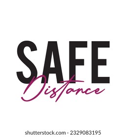 Modern, simple, minimal typographic design of a saying "Safe Distance" on white background.