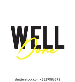 Modern, simple, minimal typographic design of a saying "Well Done" on white background.