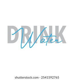 Modern, simple, minimal typographic design of a saying "Drink Water" in tones of grey blue color. Cool, urban, trendy and playful graphic vector art with handwritten typography signature, bold style