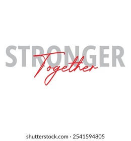 Modernes, einfaches, minimalistisches Design eines Sprichwortes "Stronger Together" in grauroten Tönen. Coole, urbane, trendige und verspielte grafische Vektorkunst mit handgeschriebener Unterschrift, Typografie, Vektor