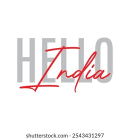 Modern, simple, minimal typographic design of a saying "Hello India" in tones of grey red color. Cool, urban, trendy and playful graphic vector art with handwritten typography signature, bold style