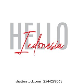 Modern, simple, minimal typographic design of a saying "Hello Indonesia " in tones of grey red color. graphic vector art with handwritten typography signature, bold style