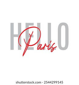 Modern, simple, minimal typographic design of a saying "Hello Paris" in tones of grey red color. Cool, urban, trendy and playful graphic vector art with handwritten typography signature, bold style