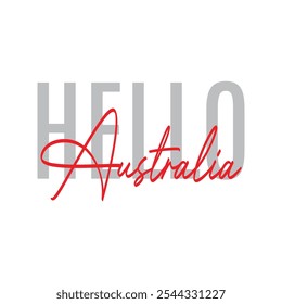 Modern, simple, minimal typographic design of a saying "Hello Australia" in tones of grey red color. Cool, trendy and playful graphic vector art with handwritten typography signature, bold style