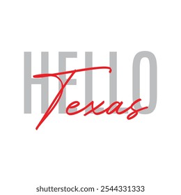 Modern, simple, minimal typographic design of a saying "Hello Texas" in tones of grey red color. Cool, urban, trendy and playful graphic vector art with handwritten typography signature, bold style