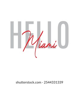 Modern, simple, minimal typographic design of a saying "Hello Miami" in tones of grey red color. Cool, urban, trendy and playful graphic vector art with handwritten typography signature, bold style