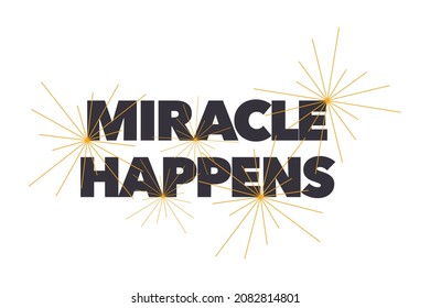 Modern, simple, playful typographic design of a saying "Miracle Happens" in yellow and black colors. Cool, urban, trendy and bold graphic vector art