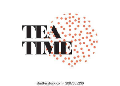 Modern, simple, playful typographic design of a saying "Tea Time" in red and black colors. Cool, urban, trendy and bold graphic vector art