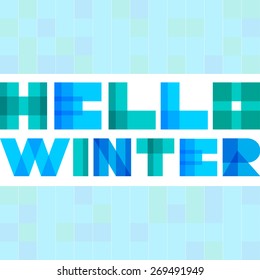 Modern simple rectangle colorized letters. Hello winter concept.
