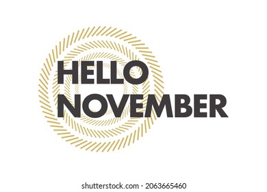 Modern, simple typographic design of a saying "Hello November" in yellow and black colors. Cool, urban, trendy and playful graphic vector art with typography.