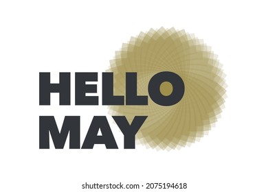 Modern, simple typographic design of a saying "Hello May" in green and grey colors. Cool, urban, trendy and playful graphic vector art