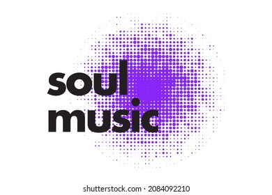 Modern, simple, vibrant typographic design of a saying "Soul Music" in black and purple colors. Cool, urban, trendy and playful graphic vector art