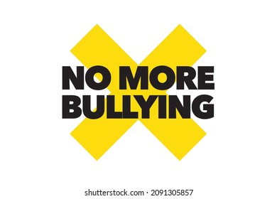 Modern, simple, vibrant typographic design of a saying "No More Bullying" in yellow and black colors. Cool, urban, trendy and bold graphic vector art