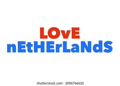 Diseño tipográfico moderno, simple y vibrante de un dicho "Love Netherlands" en colores rojo y azul. Arte vectorial gráfico genial, urbano, moderno y atrevido