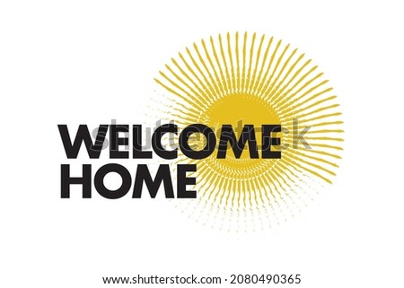 Modern, simple, vibrant typographic design of a saying "Welcome Home" in yellow and black colors. Cool, urban, trendy and playful graphic vector art
