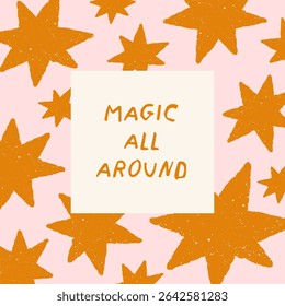 Modern star framed background, square shape card design with drawn doodle sparkles, freehand starry pattern. Creative inspirational postcard with magic phrase, typography. Flat vector illustration