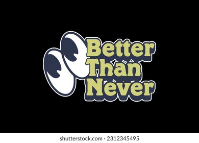 Modern streetwear better then never graphic design ideas template