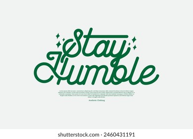 Modern streetwear stay humble typography vector graphic design ideas templates