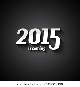 Modern Style 2015 New Year is coming background with blend shadow. Ready to copy and paste on every surface.