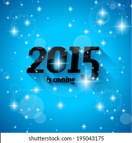 Modern Style 2015 New Year is coming background with blend shadow. Ready to copy and paste on every surface.