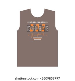 THE MODERN STYLE ENHANCE - MODERN AND STYLISH TYPOGRAPHY DESIGN, VECTOR PRINT T-SHIRT, GRAPHIC VECTOR DESIGN, URBAN STYLE, STREET WEAR FASHION ILLUSTRATION, 
