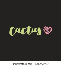 Modern style greeting card with hand lettering and heart-shaped cactus. Color element on black background.